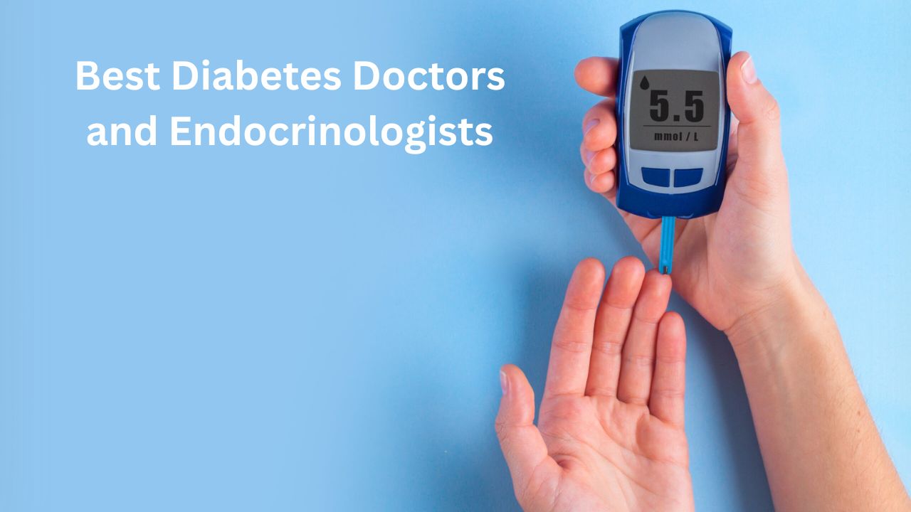 Best Diabetes Doctors and Endocrinologists